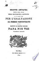 Solenne adunanza tenuta dagli Arcadi ... per l'esaltazione al sommo Pontificato della Santità di Nostro Signore Papa Pio VIII., etc