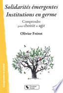 Solidarités émergentes - Institutions en germe