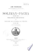 Soliman-Pacha, colonel Sève, ou histoire des guerres de l'Egypte de 1820 à 1860