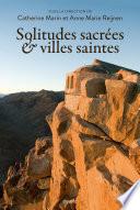 Solitudes sacrées et villes saintes