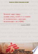 Somalie 1991-1993: guerre civile, alerte à la famine et intervention militaro-humanitaire de l'ONU