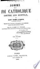 Somme de la foi catholique contre les gentils, par Saint Thomas d'Aquin ...