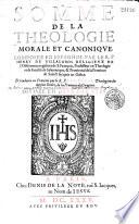 Somme de la theologie morale et canonique composee en espagnol par le R.P. Henry de Villalobos,... et traduite en françois par le R.P. Leon Bacoue,...
