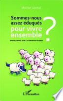 Sommes-nous assez éduqués pour vivre ensemble ?