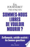 Sommes-nous libres de vouloir mourir ?