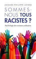 Sommes-nous tous racistes ?