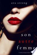Son autre femme (Un thriller psychologique Stella Fall – Livre 1)