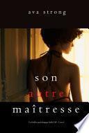 Son autre maîtresse (Un thriller psychologique Stella Fall – Livre 4)