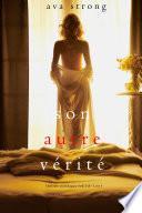 Son autre vérité (Un thriller psychologique Stella Fall – Livre 6)