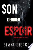 Son dernier espoir (Un suspense FBI Rachel Gift – Livre 3)