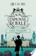 Son Espionne royale mène l'enquête - Tome 1