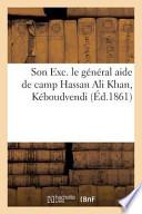 Son Exc. Le General Aide de Camp Hassan Ali Khan, Keboudvendi
