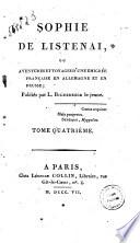 Sophie de Listenai ou aventures et voyages d'une emigrée française en Allemagne et en Prusse publiés par L. Bilderbeck le jeune tome premier [-quatrieme]