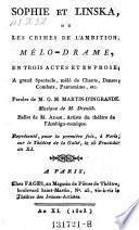 Sophie et Linska, ou les crimes de l'ambition; melo-drame en 3 actes et en prose