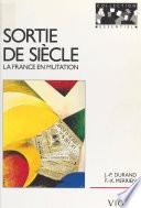 Sortie de siècle : la France en mutation