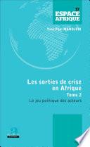 Sorties de crise en Afrique (Tome 2)