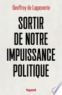 Sortir de notre impuissance politique