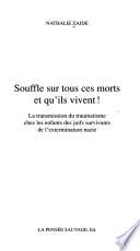 Souffle sur tous ces morts et qu'ils vivent!