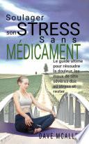 Soulager son Stress sans Médicament