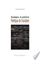 Soulages, la peinture. Poétique de l'accident