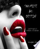 Soumise au Destin (Tome n 11 de Mémoires d'un Vampire)