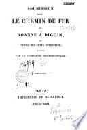 Soumission pour le chemin de fer de Roanne à Digoin et notice sur cette entreprise, publiées par la compagnie soumissionnaire