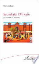 Soundjata, l'Africain ou le destin du Manding
