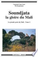 Soundjata la gloire du Mali. La grande geste du Mali -