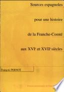 Sources espagnoles pour une histoire de la Franche-Comté aux XVIe et XVIIe siècles