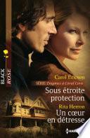 Sous étroite protection - Un coeur en détresse