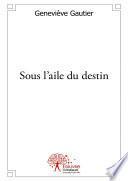Sous l'aile du destin