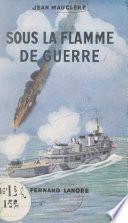Sous la flamme de guerre