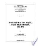 Sous la loupe de la police française, le bassin industriel du Centre (1885-1893)