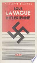 Sous la vague hitlérienne