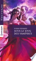 Sous le joug des vampires