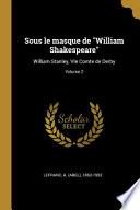 Sous Le Masque de William Shakespeare: William Stanley, Vie Comte de Derby;