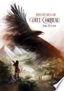 Sous les ailes du dieu corbeau
