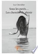 Sous les pavés... Les chemins du plaisir