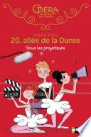 Sous les projecteurs - 20 allée de la danse - Dès 8 ans