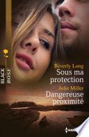Sous ma protection - Dangereuse proximité