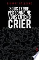 Sous terre personne ne vous entend crier - Lauréat du Prix du Quai des Orfèvres 2010