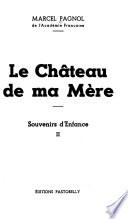 Souvenirs d'enfance: Le chateau de ma mère