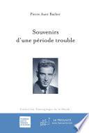 Souvenirs d'une période trouble