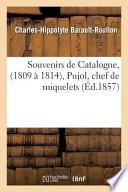 Souvenirs de Catalogne, (1809 a 1814), Pujol, Chef de Miquelets