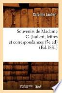 Souvenirs de Madame C. Jaubert, Lettres Et Correspondances (5e Ed) (Ed.1881)