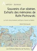 Souvenirs d’un sibérien. Extraits des mémoires de Rufin Piotrowski