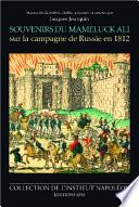 Souvenirs du mameluck Ali (Louis-Etienne Saint-Denis) en grande partie inédits sur la campagne de Russie en 1812