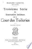 Souvenirs intimes de la cour des Tuileries