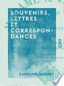 Souvenirs, lettres et correspondances