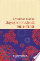 Soyez imprudents les enfants